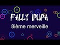 ❤ Fally Ipupa 8ième merveille ( paroles)
