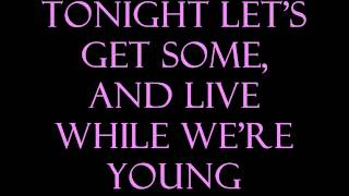 One Direction - Live While We're Young (Lyrics)