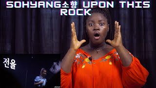 SOHYANG (소향) | Upon This Rock 2022 | REACTION!!