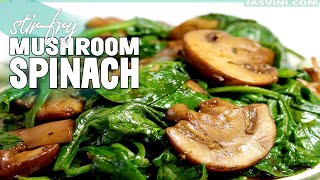 Mushroom and Spinach stir fry with Garlic Chinese style