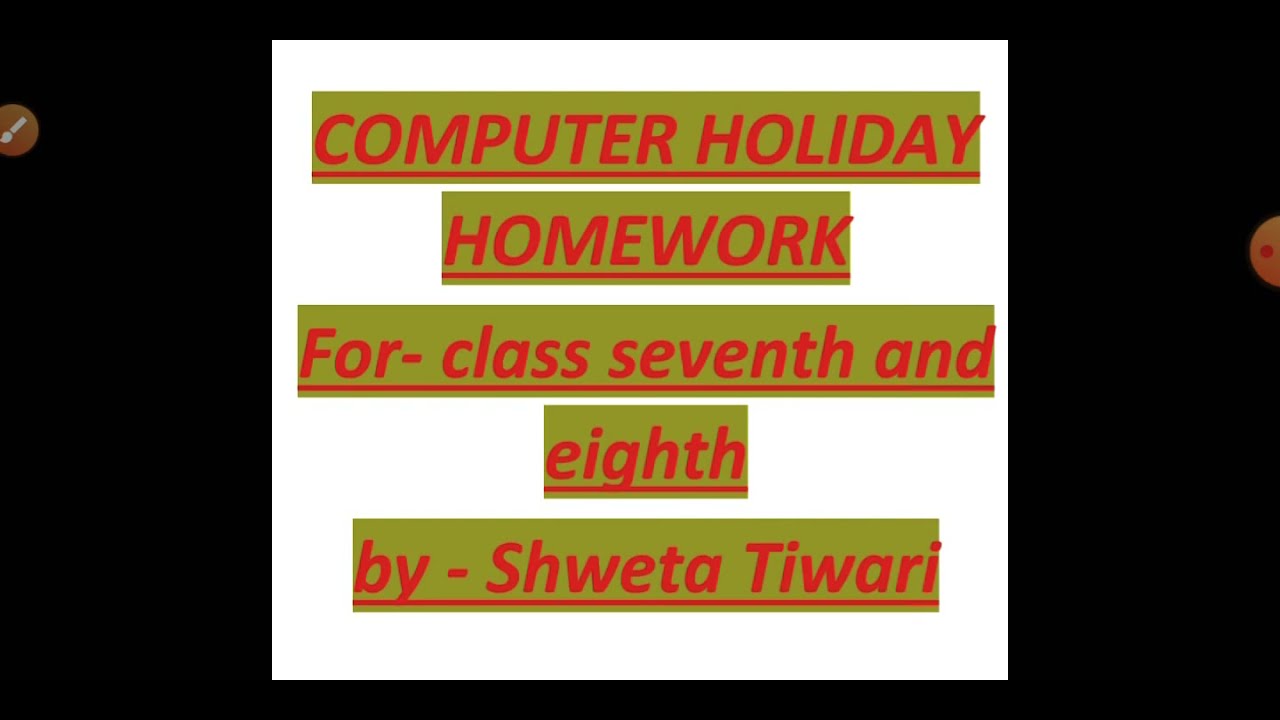 computer holiday homework for class 7