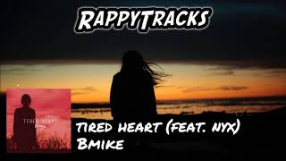Bmike - Tired Heart (feat. Nyx)
