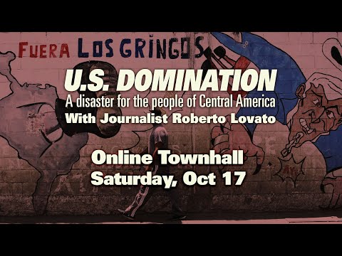 Journalist Roberto Lovato: U.S. Domination – A Disaster for the People of Central America