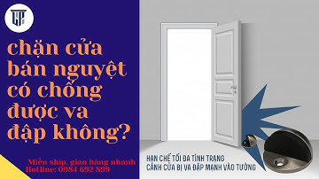 chặn cửa bán nguyệt có chống được va đập không?