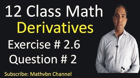 Math Class 12 Chapter 2 Exercise 2.6 | Fsc Math Part 2 chapter 2 Exercise 2.6 | Derivatives Calculus