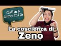 LA COSCIENZA DI ZENO (spiegata a tutti) || Cultura Imperfetta #2