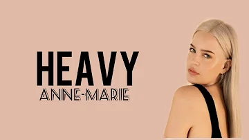 Anne-Marie - HEAVY (Lyrics)