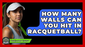 How Many Walls Can You Hit In Racquetball? - The Racket Xpert