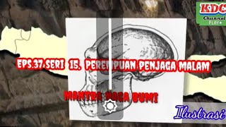 Mantra Naga Bumi eps.Perempuan Penjaga Malam seri 15