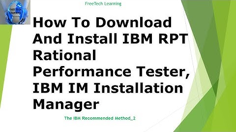 How To Download IBM RPT And Install  Rational Performance Tester IBM IM (IBM Recommended Way_2)