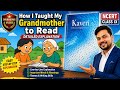 How I taught my Grandmother to read |NCERT Class 9 Kaveri || COMPLETE SUMMARY Video || Kaveri Ch-1
