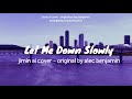 Let Me Down Slowly Alec Benjamin Jimin AI Cover Let Me Down Slowly Alec Benjamin Jimin AI Cover