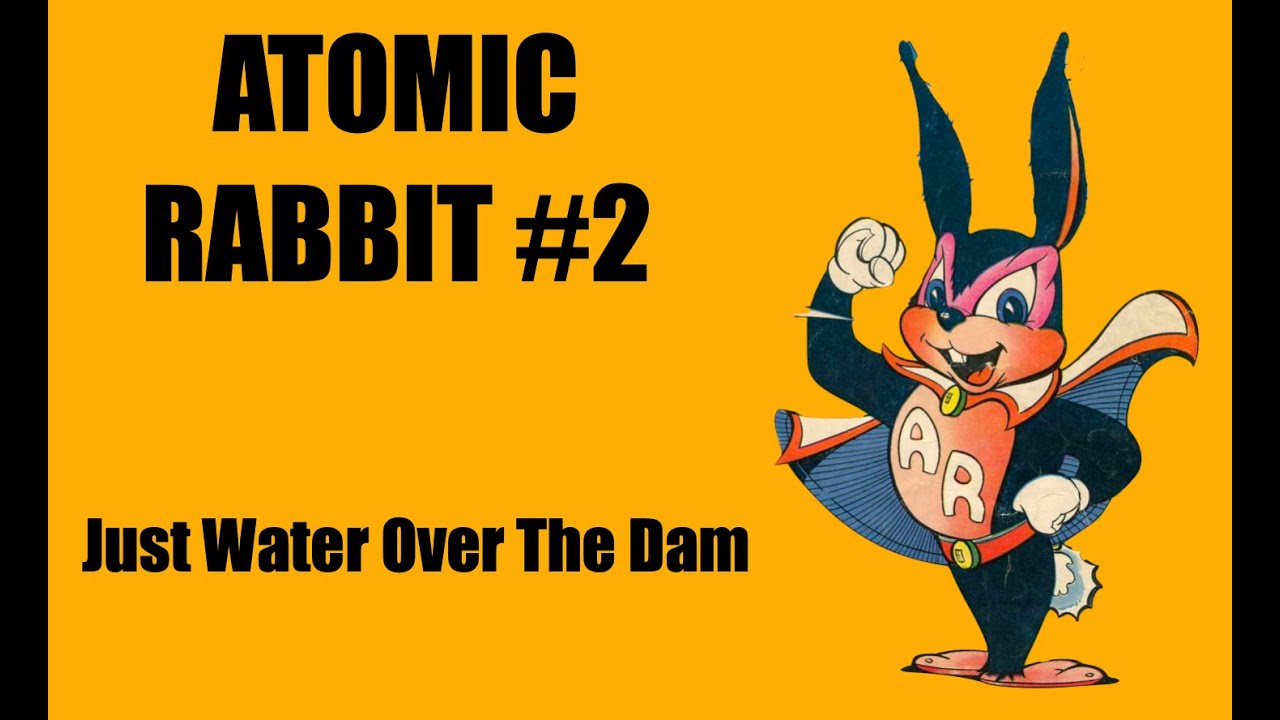 That Dam Rabbit Atomic Rabbit #2 - Just Water Over The Dam (Comic Dub) - YouTube