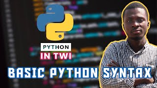 3. Basic Python Syntax - Python in Twi