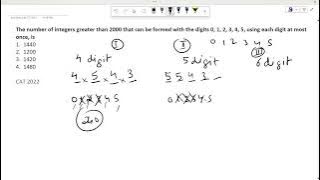 The number of integers greater than 2000 that can be formed with the digits 0, 1, 2, 3, 4, CAT 2022