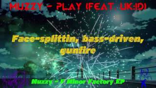 [LYRICS] Muzzy - Play (feat. UK:ID)