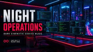 Night Operations || Dark Cinematic Coding Music