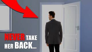 NEVER Take Her Back After A Breakup — Without THIS