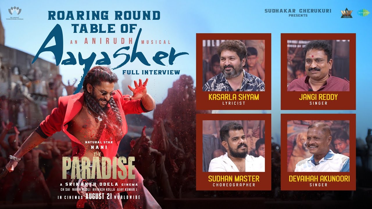 Roaring Round Table of #Aayasher | Full Interview | The Paradise | Nani | Srikanth Odela | Anirudh 