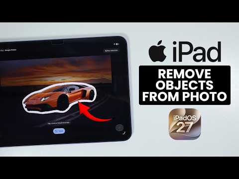 How to Erase Unwanted Objects or People from Photo on iPadOS 27 (Ai Object Eraser)
