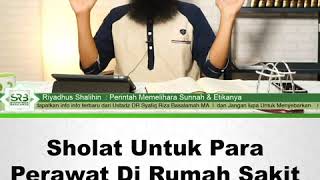 Sholat Untuk Para Perawat Di Rumah Sakit - Ustadz Dr. Syafiq Riza Basalamah, M.A.
