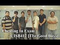 Cheating In Exam - CISB412 [The Good Boys]