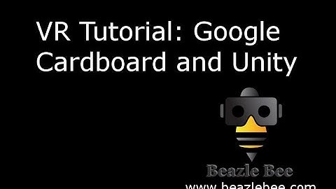 Tutorial: Setup Google Cardboard with Unity Game Engine