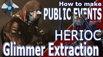 Glimmer Extraction : Heroic Public Event | Destiny 2 ( How to Guide )