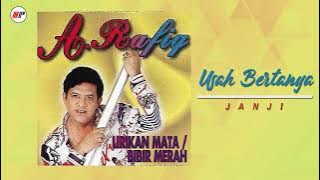 A. Rafiq - Usah Bertanya