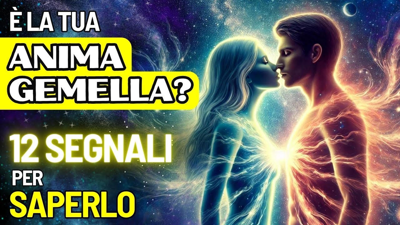 È LA TUA ANIMA GEMELLA? ECCO I 12 SEGNALI PER SCOPRIRLO ALL'INIZIO DEL