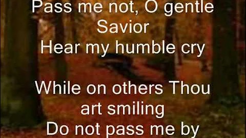 Pass Me Not, O Gentle Savior