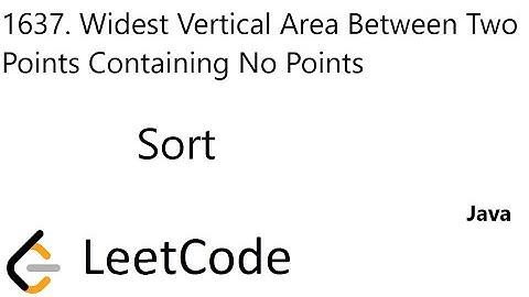 LeetCode 1637 | Widest Vertical Area Between Two Points Containing No Points | Sort | Java