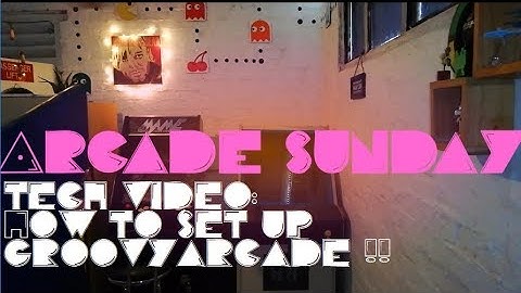 Learn how to install GroovyArcade from scratch !