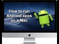 How to run Android apps on a Mac