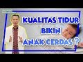 Kualiatas Tidur Bikin Anak Cerdas ?