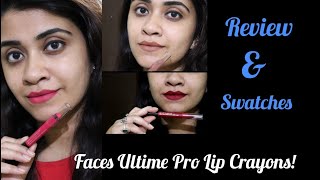 Faces Canada Ultime Pro Matte Lip Crayons - Best Lip Crayon in India?  Review and Swatches!
