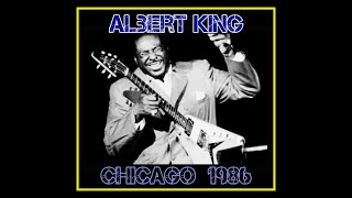 Albert King - Chicago, Illinois 1986  (Complete Bootleg)