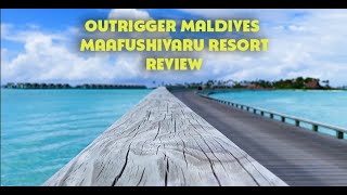 OUTRIGGER Maldives Maafushivaru Resort Review