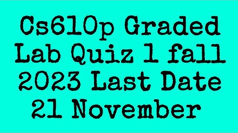 CS610p Graded Lab Quiz 1 Fall 2023|cs610p graded lab quiz 1 fall 2023