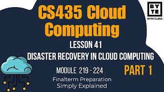 CS435 Cloud Computing | Lecture 41 part 1  | Final Term Preparation | Byte Class