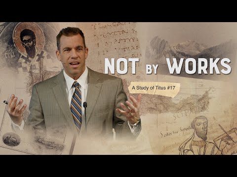 Titus 17: Not By Works