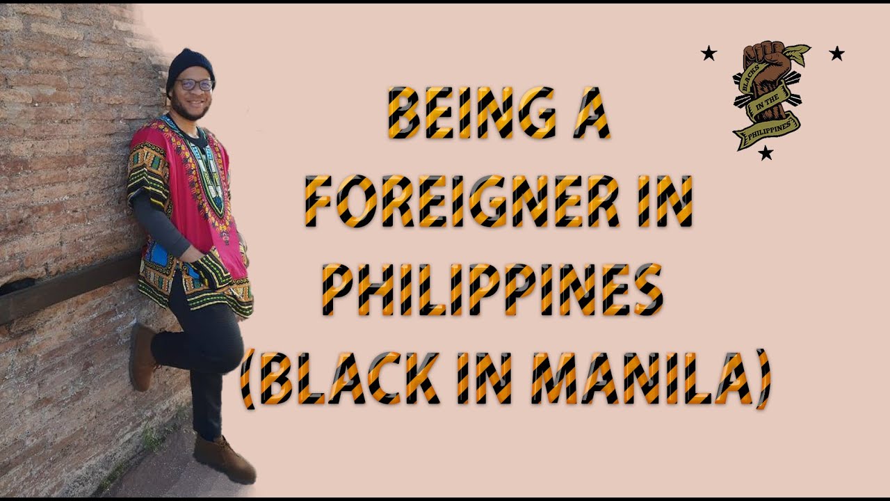 Being A Foreigner in Philippines (Blacks in the Philippines) - YouTube