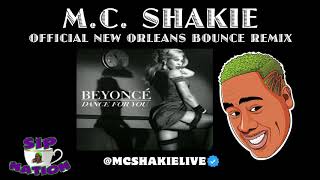 M.C. Shakie - Dance For You New Orleans Bounce Mix (Beyonce)