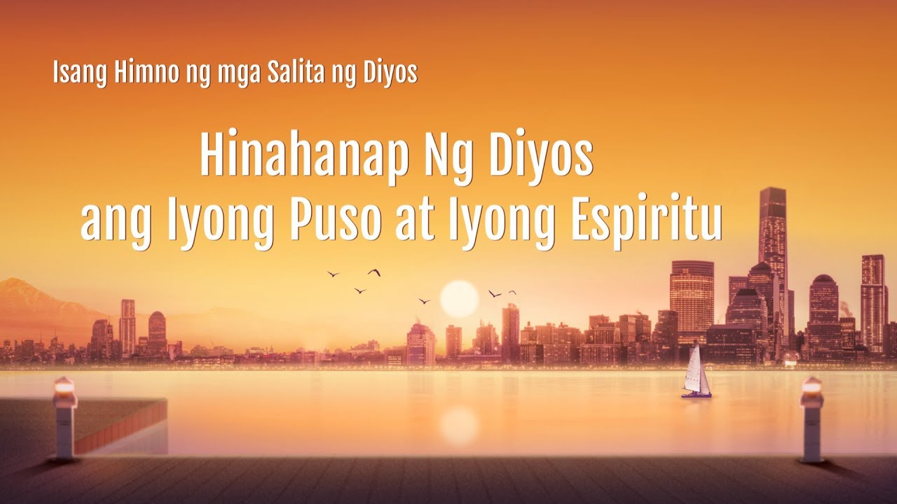 Tagalog Christian Music Video | "Hinahanap Ng Diyos ang Iyong Puso at Iyong Espiritu" | Ang Pagtawag ng Pag-ibig ng Diyos