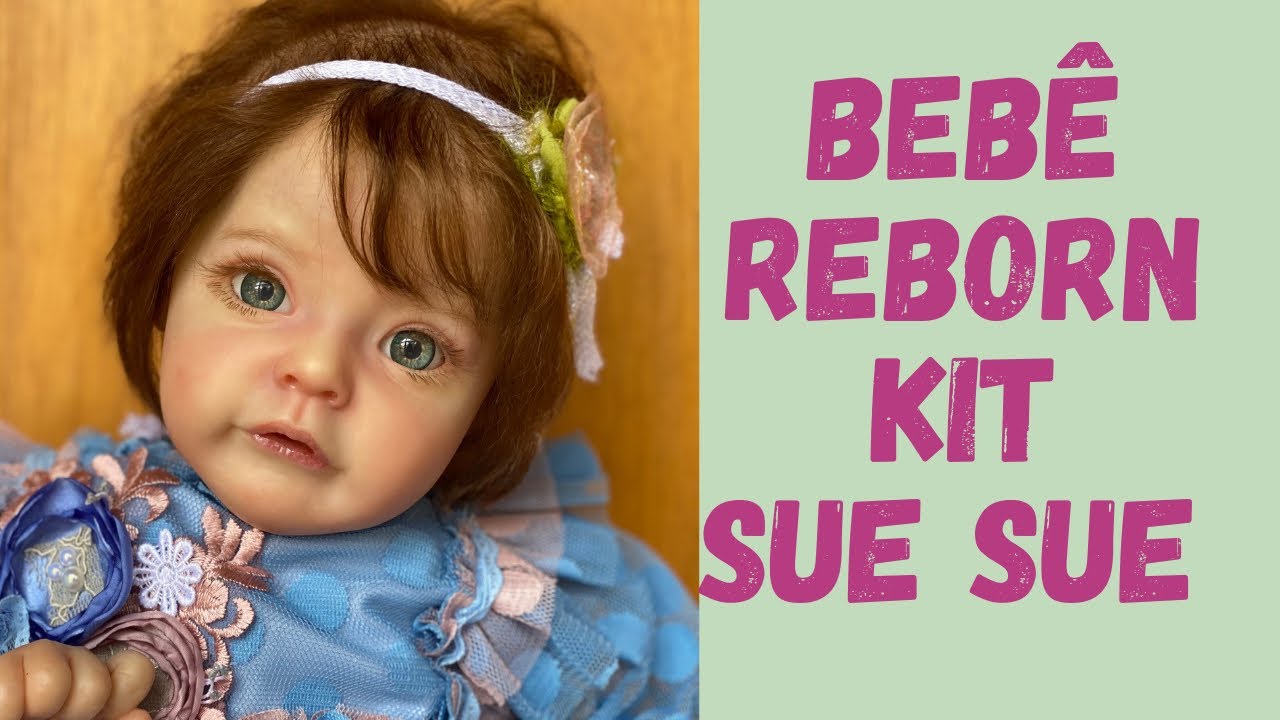 Bebê Reborn Kit Sue Sue - YouTube