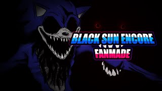 BLACK SUN ENCORE FANMADE - FNF vs SONIC.EXE