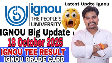 IGNOU 18 October 2025 BIG Update | Tern End Exam Result Update | Grade Card Result Updated 