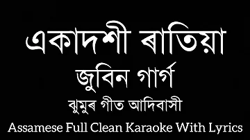 Ekadoshi Ratiya || Zubeen Garg || Assamese Full Clean Karaoke With Lyrics || HQ Clean Track ||