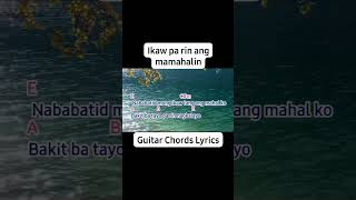 ikaw pa rin ang mamahalin #lyricsguide #guitarchords #guitarplayalong #simplechords