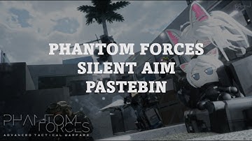 🔫 PHANTOM FORCES - FREE ROBLOX SCRIPT/HACK - SILENT AIM - PASTEBIN